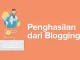 Cara Menghasilkan Uang dari Blogging (Panduan Praktis 2022)
